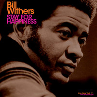 Bill Withers - Stay For Happiness (Live '71)