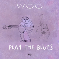 WOO - Play The Blues