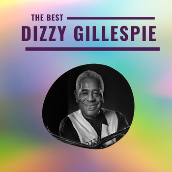 Dizzy Gillespie - Dizzy Gillespie - The Best