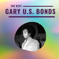 Gary U.S. Bonds - Gary U.S. Bonds - The Best