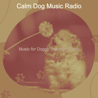 Calm Dog Music Radio - Music for Doggy Training - Piano