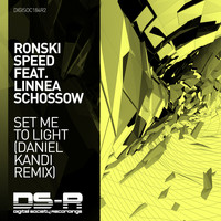 Ronski Speed feat. Linnea Schossow - Set Me To Light (Daniel Kandi Remix)