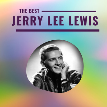 Jerry Lee Lewis - Jerry Lee Lewis - The Best