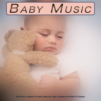 Baby Lullaby, Baby Lullaby Academy, Baby Sleep Music - Baby Music: Soft Piano Lullabies For Baby Sleep Aid, Baby Lullabies and Music For Babies