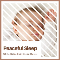 White Noise Baby Sleep Music - !!!!!!!!! Peaceful Sleep