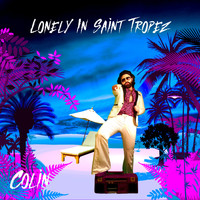 Colin - Lonely In Saint Tropez