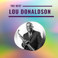 Lou Donaldson - Lou Donaldson - The Best