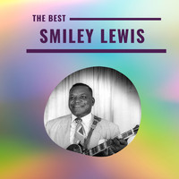 Smiley Lewis - Smiley Lewis - The Best