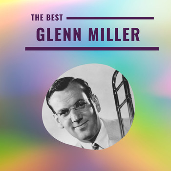 Glenn Miller - Glenn Miller - The Best