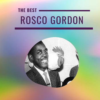 Rosco Gordon - Rosco Gordon - The Best
