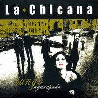 La Chicana - Tango Agazapado (Explicit)