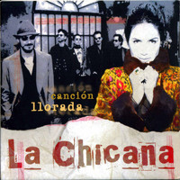La Chicana - Canción Llorada