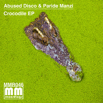 Abused Disco, Paride Manzi - Crocodile EP