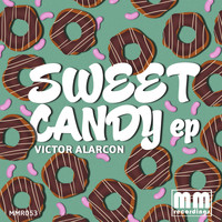 Victor Alarcon - Sweet Candy EP