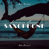 Dale Burbeck - Summer Lounge Saxophone: Seaside Morning Jazz Mix