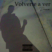 Dream - Volverte a Ver (Explicit)