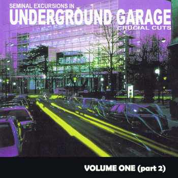 Various Artists - Seminal Excursions In Underground Garage, Vol. 1 - Pt. 2