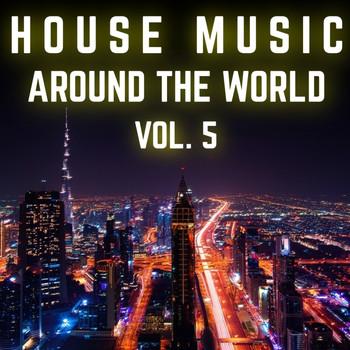 Various Artists - House Music Around the World, Vol. 5
