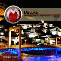 Da Luka - From Berati with Love, Pt. 2