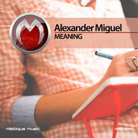 Alexander Miguel - Meaning