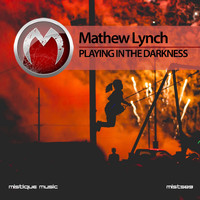 Mathew Lynch - Playing in the Darkness