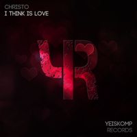 Christo - I Think Is Love