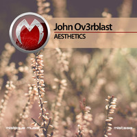 John Ov3rblast - Aesthetics