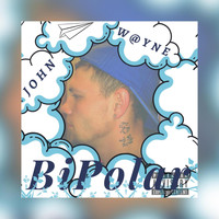 John Wayne - BiPolar (Explicit)