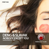 Deng & Slavak - Nobody Except You