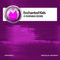 Enchanted Kids - A Yearning Desire