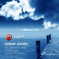 Ozgur Ozkan - Moments Are Forever