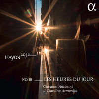 Giovanni Antonini and Il Giardino Armonico - Haydn 2032, Vol. 10: Les heures du jour