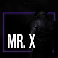 Jon Rob - Mr. X