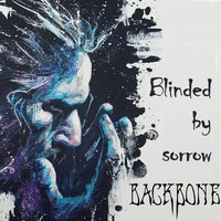 Backbone - Blinded by Sorrow