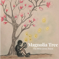 The Mike Jones Band - Magnolia Tree