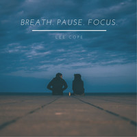 Lee Cope - Breath Pause Focus
