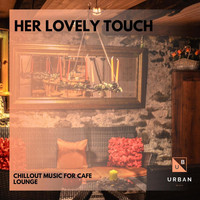 The Redd One - Her Lovely Touch - Chillout Music For Cafe Lounge
