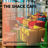 DJ MNX - The Shack Cafe - Chillout Out Music For Snack Time