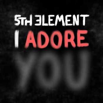 5th Element - I Adore You