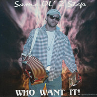 Same Ol 2 Step & Wayne Singleton - Who Want It