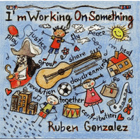 Ruben Gonzalez - I'm Working On Something