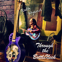 Ruth Wyand - Through the Bottle Neck