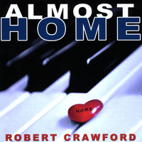 Robert Crawford - Almost Home