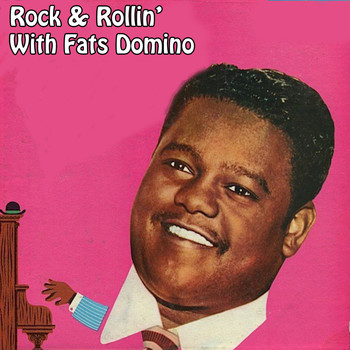 Fats Domino - Rock & Rollin' With Fats Domino
