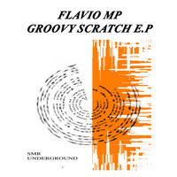 Flavio MP - Groovy Scratch E.P