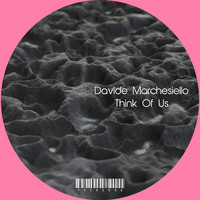 Davide Marchesiello - Think Of Us
