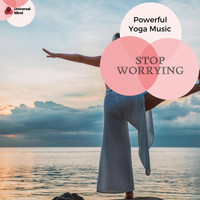 Banhi - Stop Worrying - Powerful Yoga Music