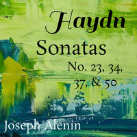 Joseph Alenin - Haydn Sonatas No. 23, 34, 37, & 50