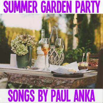 Paul Anka - Summer Garden Party Songs By Paul Anka