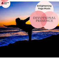 Liquid Ambiance - Devotional Presence - Enlightening Yoga Music